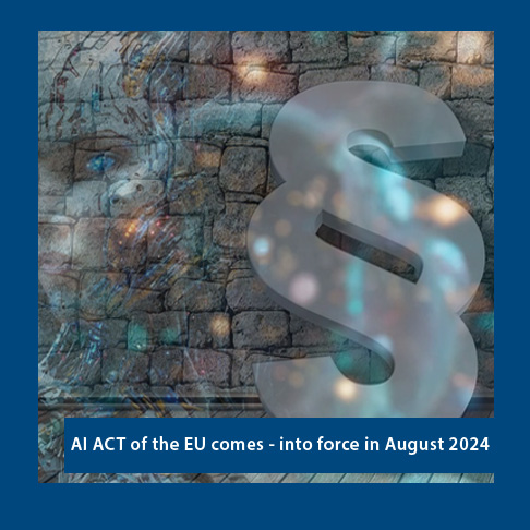 AI ACT of the EU comes - into force in August 2024